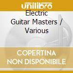 Electric Guitar Masters / Various cd