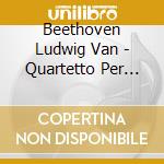 Beethoven Ludwig Van - Quartetto Per Archi N.1 Op 18 N.1 In Fa (1798) cd