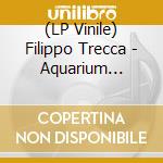 (LP Vinile) Filippo Trecca - Aquarium Sounds vinile