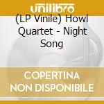 (LP Vinile) Howl Quartet - Night Song vinile