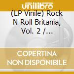 (LP Vinile) Rock N Roll Britania, Vol. 2 / Various (10") vinile