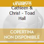 Cathleen & Chris! - Toad Hall cd