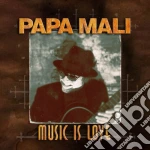 Papa Mali - Music Is Love cd