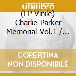 (LP Vinile) Charlie Parker Memorial Vol.1 / Various lp vinile di Charlie / All Stars Parker