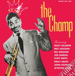 (LP Vinile) Dizzy Gillespie - The Champ lp vinile di Dizzy Gillespie