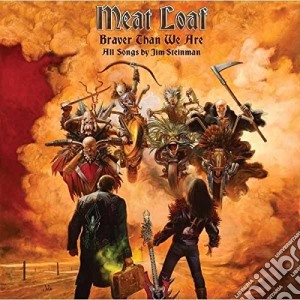 Meat Loaf - Braver Than We Are cd musicale di Meat Loaf