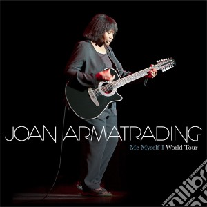 Joan Armatrading - Me Myself I - World Tour Concert cd musicale di Joan Armatrading