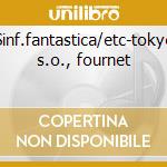 Sinf.fantastica/etc-tokyo s.o., fournet cd