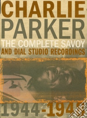 Charlie Parker - The Complete Savoy & Dial Studio Recordings 1944-1948 (8 Cd) cd musicale di Charlie Parker