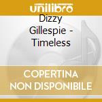 Dizzy Gillespie - Timeless cd