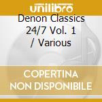 Denon Classics 24/7 Vol. 1 / Various cd