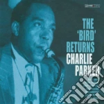Charlie Parker - Bird Returns cd