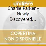 Charlie Parker - Newly Discovered Sides cd