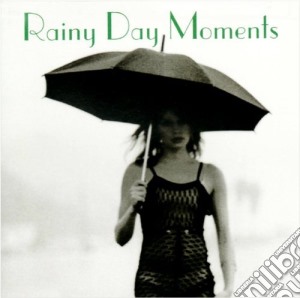 Rainy Day Moments / Various cd musicale di ARTISTI VARI