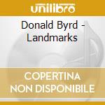 Donald Byrd - Landmarks cd musicale di Donald Byrd