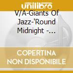 V/A-Giants Of Jazz-'Round Midnight - Charlie Parker,Miles Davis,John Coltrane,Erroll Garner... cd musicale di V/A