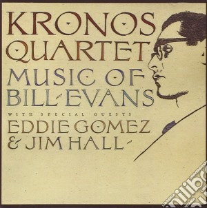 Kronos Quartet - Music Of Bill Evans cd musicale di Kronos Quartet