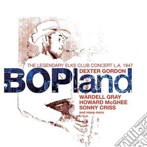 Dexter Gordon - Bopland - The Complete Sessions (3 Cd) cd musicale di Dexter Gordon