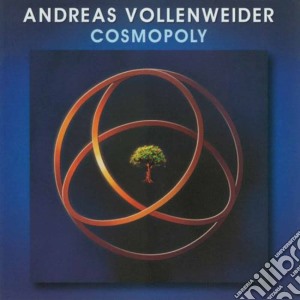 Andreas Vollenweider - Cosmopoly (De Luxe Edition) cd musicale di Andreas Vollenweider