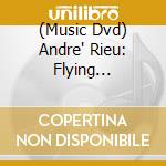 (Music Dvd) Andre' Rieu: Flying Dutchman cd