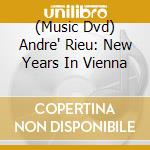 (Music Dvd) Andre' Rieu: New Years In Vienna cd musicale
