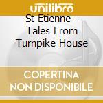 St Etienne - Tales From Turnpike House cd