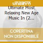 Ultimate Most Relaxing New Age Music In (2 Cd) cd
