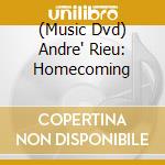 (Music Dvd) Andre' Rieu: Homecoming cd