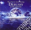 Claude Debussy - Ultimate Most Relaxing (2 Cd) cd