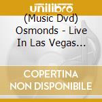 (Music Dvd) Osmonds - Live In Las Vegas 50Th Anniversary Reunion Concert cd