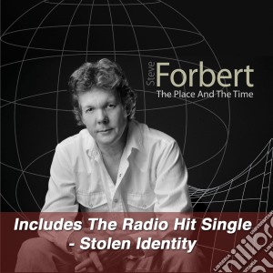 Steve Forbert - The Place And The Time cd musicale di Steve Forbert
