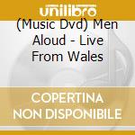 (Music Dvd) Men Aloud - Live From Wales cd