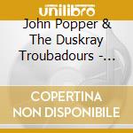 John Popper & The Duskray Troubadours - John Popper & The Duskray Troubadours cd