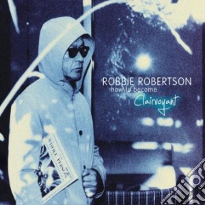 (LP Vinile) Robbie Robertson - How To Be Clairvoyant lp vinile di Robbie Robertson
