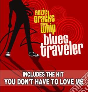 Blues Traveler - Suzie Cracks The Whip cd musicale di Blues Traveler
