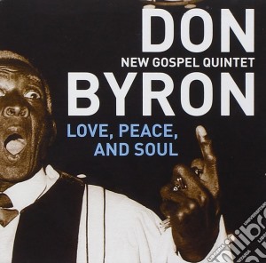 Don Byron & New Gospel Quintet - Love, Peace, And Soul cd musicale di Don Byron & New Gospel Quintet
