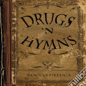 Rocco Deluca - Drugs N' Hymns cd musicale di Rocco Deluca