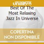 Best Of The Most Relaxing Jazz In Universe cd