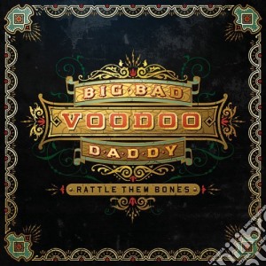 Big Bad Voodoo Daddy - Rattle Them Bones cd musicale di Big bad voodoo daddy