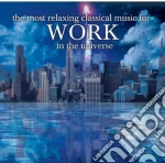 Most Relaxing Classics For Work In The Universe (The) / Various cd