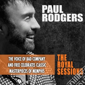 Paul Rodgers - The Royal Sessions cd musicale di Paul Rodgers