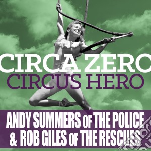 Circa Zero - Circus Hero cd musicale di Circa Zero