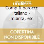 Comp.fl.barocco italiano - m.arita, etc cd