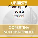 Conc.op. 6 - solisti italiani cd