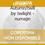 Autumn/twill by twilight - numajiri cd
