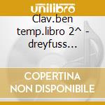 Clav.ben temp.libro 2^ - dreyfuss (clav) cd musicale di Johann Sebastian Bach
