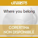 Where you belong cd