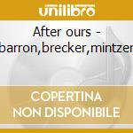 After ours - barron,brecker,mintzer cd