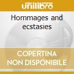 Hommages and ecstasies cd