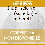 Int.pf solo vol. 3^(suite bg) - m.beroff cd